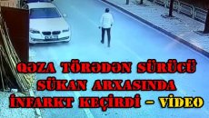 Qəza törədən sürücü sükan arxasında infarkt keçirdi – VİDEO